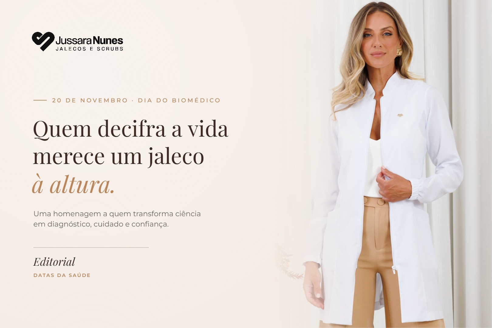 Capa Jussara Nunes: Dia do Biomédico, 20 de novembro — profissional vestindo jaleco branco Arizona de gola padre com a frase "Quem decifra a vida merece um jaleco à altura"