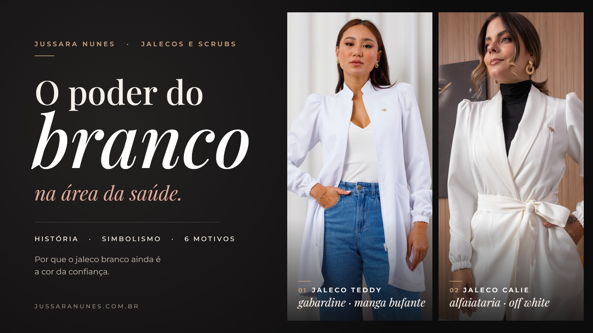 Jaleco branco na área da saúde: jalecos Teddy e Calie brancos da Jussara Nunes