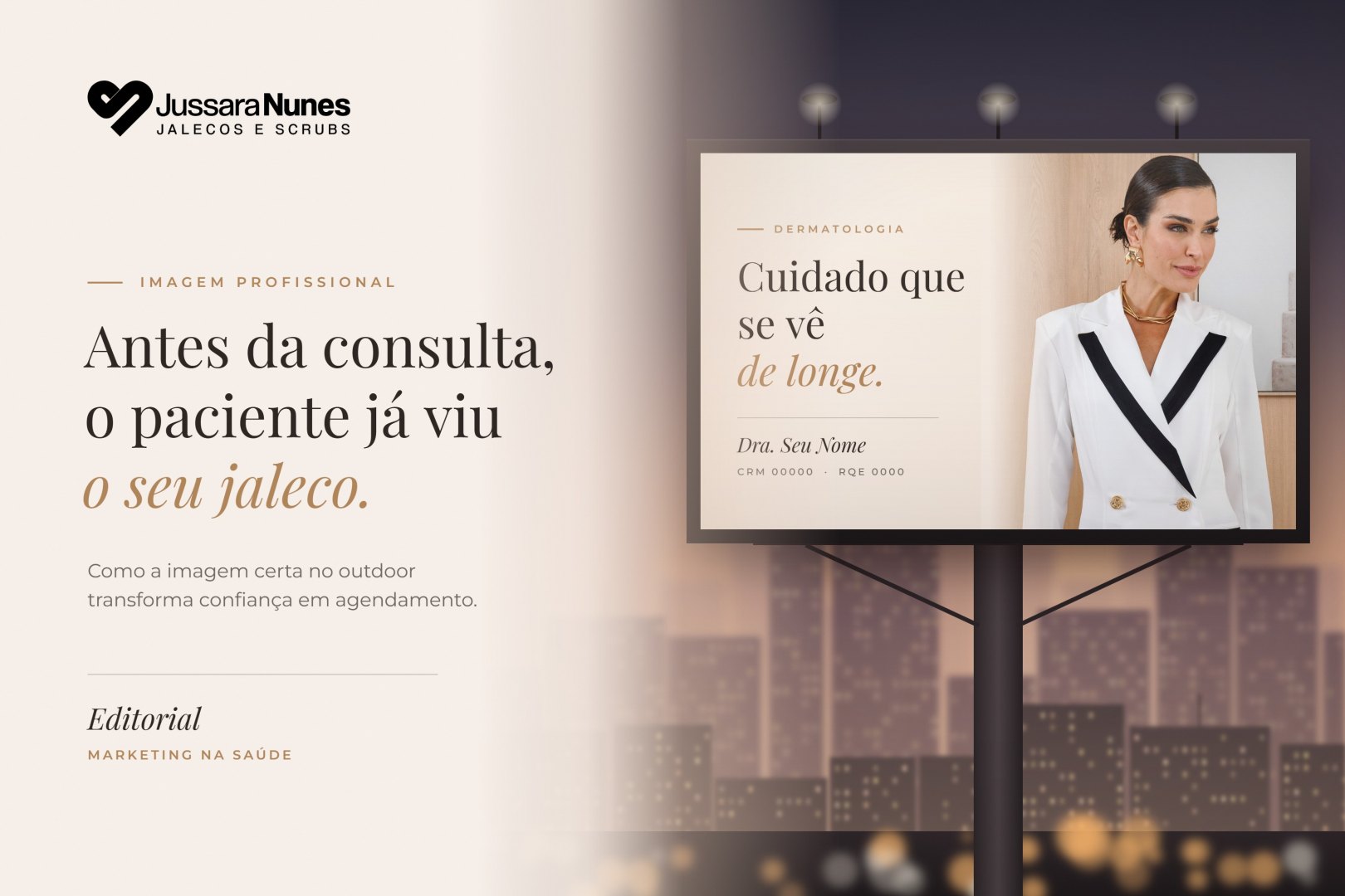 Capa Jussara Nunes: outdoor iluminado com profissional da saúde vestindo jaleco branco de alfaiataria — antes da consulta, o paciente já viu o seu jaleco